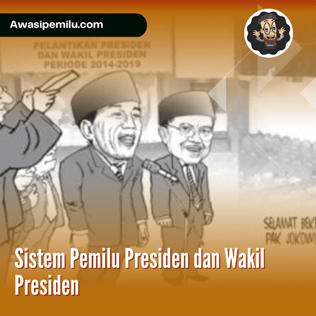 Sistem pemilu Presiden dan Wakil Presidentelah diatur di dalam UUD 1945, UU Pemilu dan Keputusan Komisi Pemilihan Umum (PKPU), Peraturan Bawaslu (Perbawaslu), dan Peraturan Dewan Kehormatan Penyelenggara Pemilu (Peraturan DKPP).